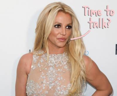 Britney Spears Thinking About 'Speaking Out' -- & Already Knows Who She'd Ask To Interview Her! - perezhilton.com - New York