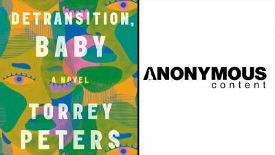 ‘Detransition, Baby’ Novel Being Adapted As Television Series By Joan Rater, Tony Phelan & Anonymous Content - deadline.com