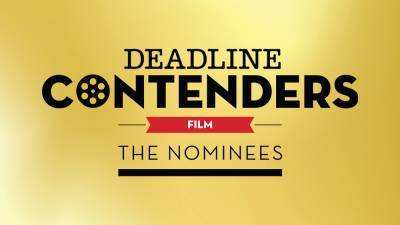Deadline’s Contenders Film: The Nominees Kicks Off Today; 18 Films, 11 Studios, 45 Filmmakers And Stars - deadline.com