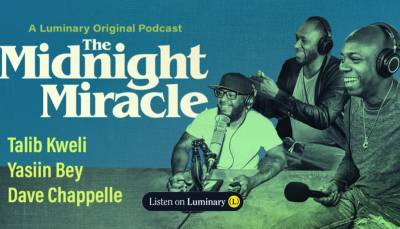Dave Chappelle, Talib Kweli, Yasiin Bey Launch Podcast ‘Midnight Miracle’ With Luminary - variety.com