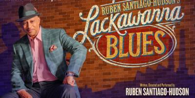 Ruben Santiago-Hudson’s ‘Lackawanna Blues’ Sets September Broadway Opening - deadline.com - city Santiago