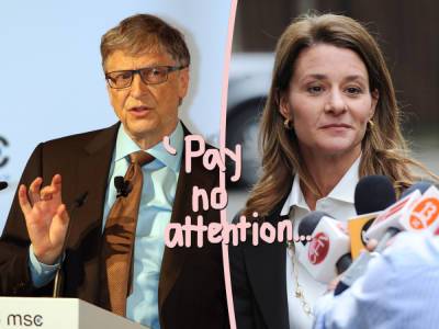 The BIG Reason Bill & Melinda Gates Don’t 'Want To Invite More Scrutiny' Over Their Divorce - perezhilton.com