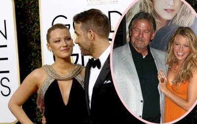 Blake Lively & Ryan Reynolds Break Their Silence On Her Father's Death With Loving Tribute - perezhilton.com