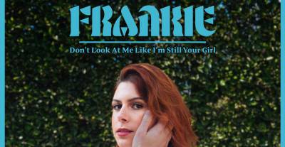 FRANKIE Drops a New Breakup Song, 'Don't Look At Me Like I'm Still Your Girl' - Listen Now! - www.justjared.com