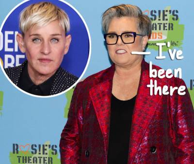 Rosie O'Donnell Explains How Ellen DeGeneres' Scandal Mirrors Her Own 'Queen Of Nice' Downfall - perezhilton.com