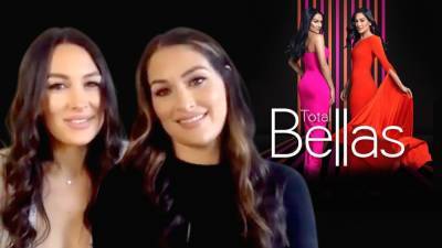 Nikki and Brie Bella Explain Why They Want 'Total Bellas' to End 'Sooner Than Later' (Exclusive) - www.etonline.com