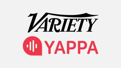 Variety Partners With Yappa as Exclusive Audio-Visual Commenting Solution on Variety.com - variety.com