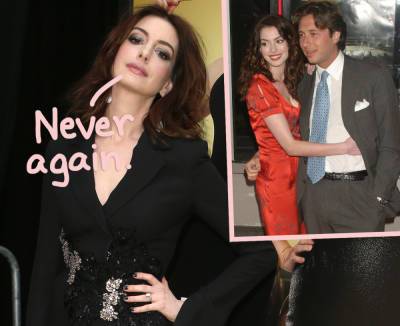 Anne Hathaway INSTANTLY Ghosted Her Ex After His Shocking Arrest -- Would YOU?? - perezhilton.com