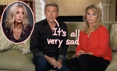 Todd Chrisley Says A LOT About 'Sad' & 'Emotional' Family Situation With Estranged Daughter Lindsie - perezhilton.com