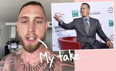 Chet Hanks Faces MAJOR Backlash Over Recent Anti-Vaccine Video: 'A Complete And Total Loser' - perezhilton.com