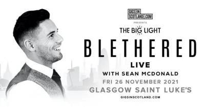 Hit show Blethered podcast takes to the stage in Glasgow - www.dailyrecord.co.uk - Scotland