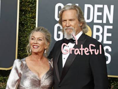 Jeff Bridges Reveals His 'Cancer Is In Remission' -- AND He Battled COVID-19 While Undergoing Chemotherapy! - perezhilton.com