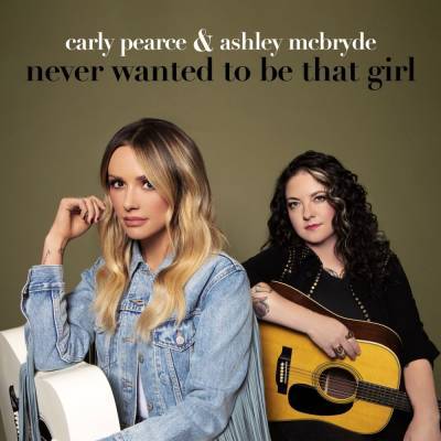 Carly Pearce And Ashley McBryde Deliver Hard Truths In Powerful Duet ‘Never Wanted To Be That Girl’ - etcanada.com