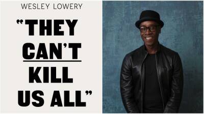 Don Cheadle - Michael Brown - ‘They Can’t Kill Us All’ Series Adaptation From Don Cheadle & Brad Weston’s Makeready In The Works At AMC - deadline.com - New York - state Missouri - state Maryland - city Ferguson - Ohio - South Carolina - county Lee - county Cleveland - Charleston, state South Carolina - Baltimore, state Maryland