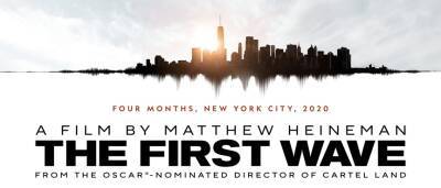 Vivek Murthy - National Geographic Makes Oscar-Shortlisted Covid Doc ‘The First Wave’ Available For Free For Limited Window - deadline.com - New York - Los Angeles - USA - California - Chicago - county Queens - Houston - city Philadelphia - county Durham - North Carolina - city San Francisco - county Fresno