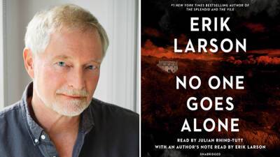 Chernin Entertainment Acquires The Rights To Erik Larson’s Audiobook ‘No One Goes Alone’ - deadline.com