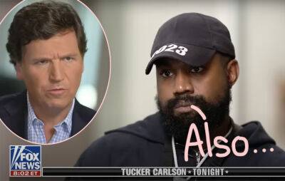 Kanye West's Interview With Tucker Carlson Was Edited To Make Him Look BETTER! Footage Reveals More Anti-Semitism & Conspiracies! - perezhilton.com