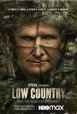 HBO Max Sets Release Date For ‘Low Country: The Murdaugh Dynasty,’ Docuseries On Shocking South Carolina Murder Case - deadline.com - South Carolina