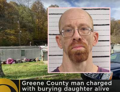Pennsylvania Father Accused Of Burying His 6-Year-Old Daughter ALIVE! - perezhilton.com - Pennsylvania - county Greene