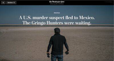 Drama About “Gringo Hunters” Mexican Police Unit In Works At Netflix From Imagine Television & Washington Post - deadline.com - Britain - Spain - USA - Mexico - Washington - Washington - county Story