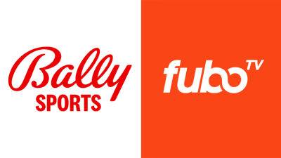 Bally Sports Seals Carriage Deal With FuboTV, Ending Two-Year Absence From Streaming Bundles - deadline.com - Chicago