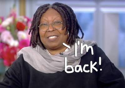 Whoopi Goldberg Returns To The View After 2-Week Suspension -- But Did She Really Learn Her Lesson?? - perezhilton.com - New York