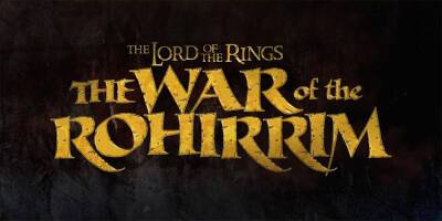 R.R.Tolkien - 'The Lord of the Rings: The War of Rohirrim' Anime Movie Release Date Set - justjared.com