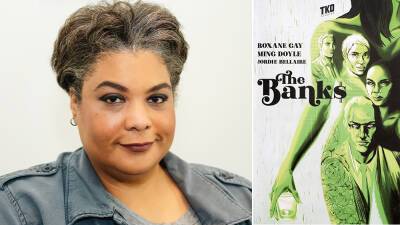 ‘The Banks’ Roxane Gay Adapting Graphic Novel As TV Series For New Regency & TKO Studios - deadline.com - Britain - New York - USA - New York - Chicago