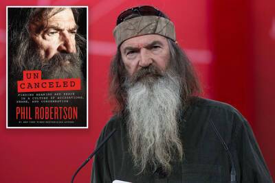 Cancel culture pioneer Phil Robertson on ‘Duck Dynasty’ downfall: ‘No regrets’ - nypost.com - state Louisiana - county Robertson