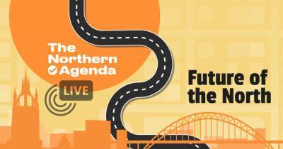 Northern Agenda conference live stream: What will the North look like in 2030? - www.manchestereveningnews.co.uk - Manchester - city Newcastle