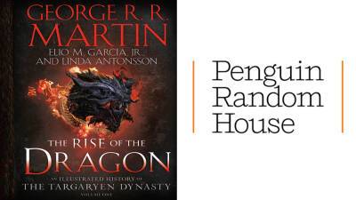 Random House Imprint Sets George R. R. Martin ‘House Of The Dragon’ Illustrated History ‘The Rise Of The Dragon’ - deadline.com