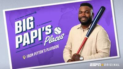 Joe Otterson - David Ortiz Hits the Road in ESPN Plus Series ‘Big Papi’s Places,’ Expansion of ‘Peyton’s Places’ Franchise - variety.com - county Johnson - county Ross - county Dawson - Boston - county Jenkins