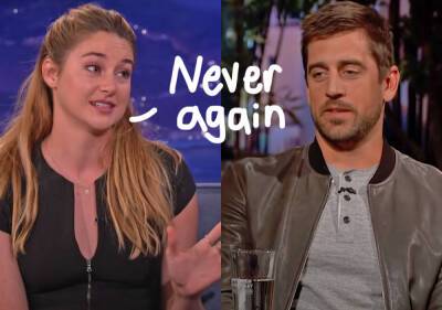 Why Shailene Woodley Is OFFICIALLY 'Done' With Aaron Rodgers! - perezhilton.com - Los Angeles