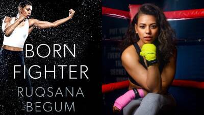 British-Bangladeshi Muay Thai World Champion Ruqsana Begum’s Memoir ‘Born Fighter’ Gets Series Adaptation - variety.com - Thailand