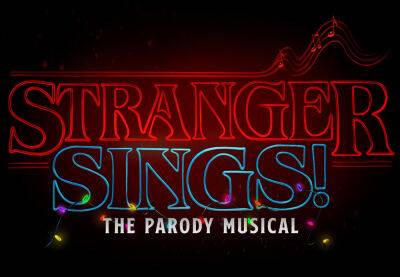 Brent Lang - ‘Stranger Things’ Parody Musical Announces London, Australia Runs and Off-Broadway Return (EXCLUSIVE) - variety.com - Australia - New York - city Melbourne