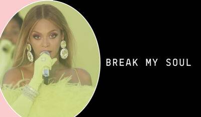 Is Beyoncé's BREAK MY SOUL Giving What You Thought It Would? - perezhilton.com - New Orleans