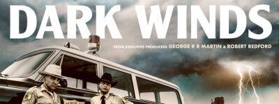 Robert Redford - Dan Macdermott - 'Dark Winds' Renewed for Season 2 at AMC After Receiving Perfect 100% on Rotten Tomatoes! - justjared.com