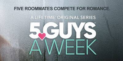 Lifetime To Launch New Dating Show '5 Guys A Week' in July - Get The Details! - justjared.com