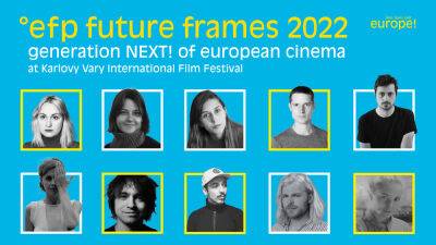 Tim Sutton - Future Frames 2022: Generation NEXT! of European Cinema - variety.com - London - USA - Sweden - Austria - city Stockholm - Poland - Slovakia - city Vienna