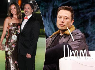 WHAT?! Elon Musk Reportedly Had An Affair With The Wife Of Google Co-Founder & Friend Sergey Brin -- Leading To Their Divorce! - perezhilton.com - Miami