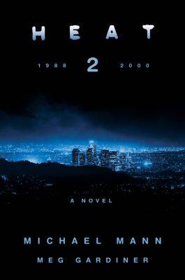 Robert De-Niro - Michael Mann - Michael Mann’s Debut Novel ‘Heat 2’ Tops Bestseller Lists - variety.com - Italy - Chicago