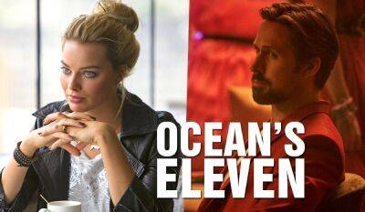 Noah Baumbach - Greta Gerwig - Margot Robbie - Jay Roach - Ryan Gosling - Ryan Gosling Reportedly Reuniting With Margot Robbie For The ‘Ocean’s Eleven’ Prequel - theplaylist.net