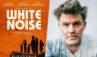 ‘White Noise’: Noah Baumbach’s New Film Will Feature LCD Soundsystem’s First New Song In Five Years - theplaylist.net - New York - city Venice - Netflix