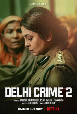 ‘Delhi Crime’ Season 2 Trailer: Madam Sir Faces Tough Choices In Return Of Netflix Anthology Thriller - deadline.com - India - city Delhi - Netflix