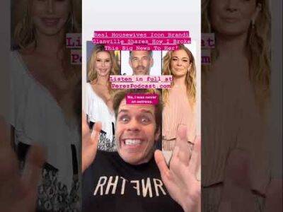 Real Housewives Icon Brandi Glanville Shares How I Broke This Big News To Her! | Perez Hilton - perezhilton.com