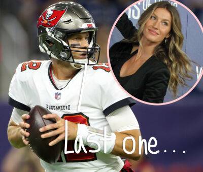 Tom Brady - Tom Brady 'Knows This Is His Last Season’ If He Hopes To Save His Marriage To Gisele Bündchen - perezhilton.com - county Bay - city Tampa, county Bay