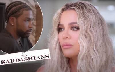 Khloé Kardashian Fights Back Tears Addressing Tristan Thompson Scandal & Their Baby Boy In New Clip For The Kardashians - perezhilton.com