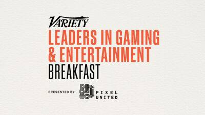Cynthia Littleton - Variety and Pixel United to Host Leaders in Gaming & Entertainment Breakfast on Oct. 4 - variety.com - Los Angeles