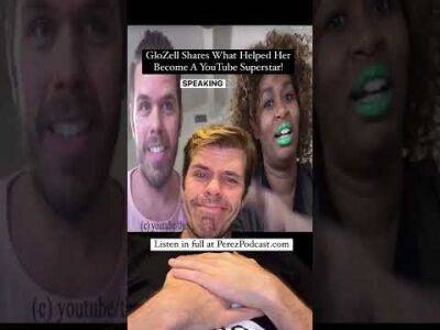 GloZell Shares What Helped Her Become A YouTube Superstar! | Perez Hilton - perezhilton.com