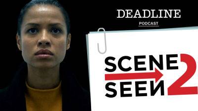 Scene 2 Seen Podcast: Gugu Mbatha-Raw Discusses Starring And Executive Producing On Amazon Series ‘Surface’ - deadline.com - Smith - Denmark - Indiana - county Will